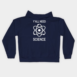 Y'All Need Science Kids Hoodie